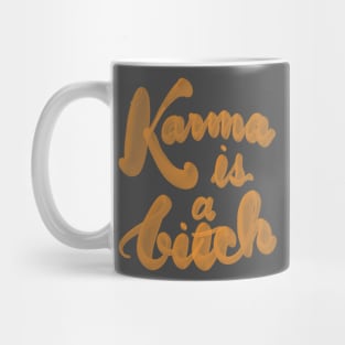 Karma is a Bitch Mug